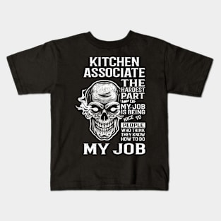 Kitchen Associate T Shirt - The Hardest Part Gift Item Tee Kids T-Shirt